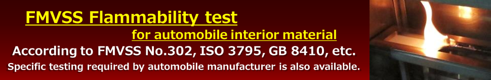 FMVSS Flammability test for automobile interior material According to FMVSS No.302,ISO 3795,GB 8410,etc.